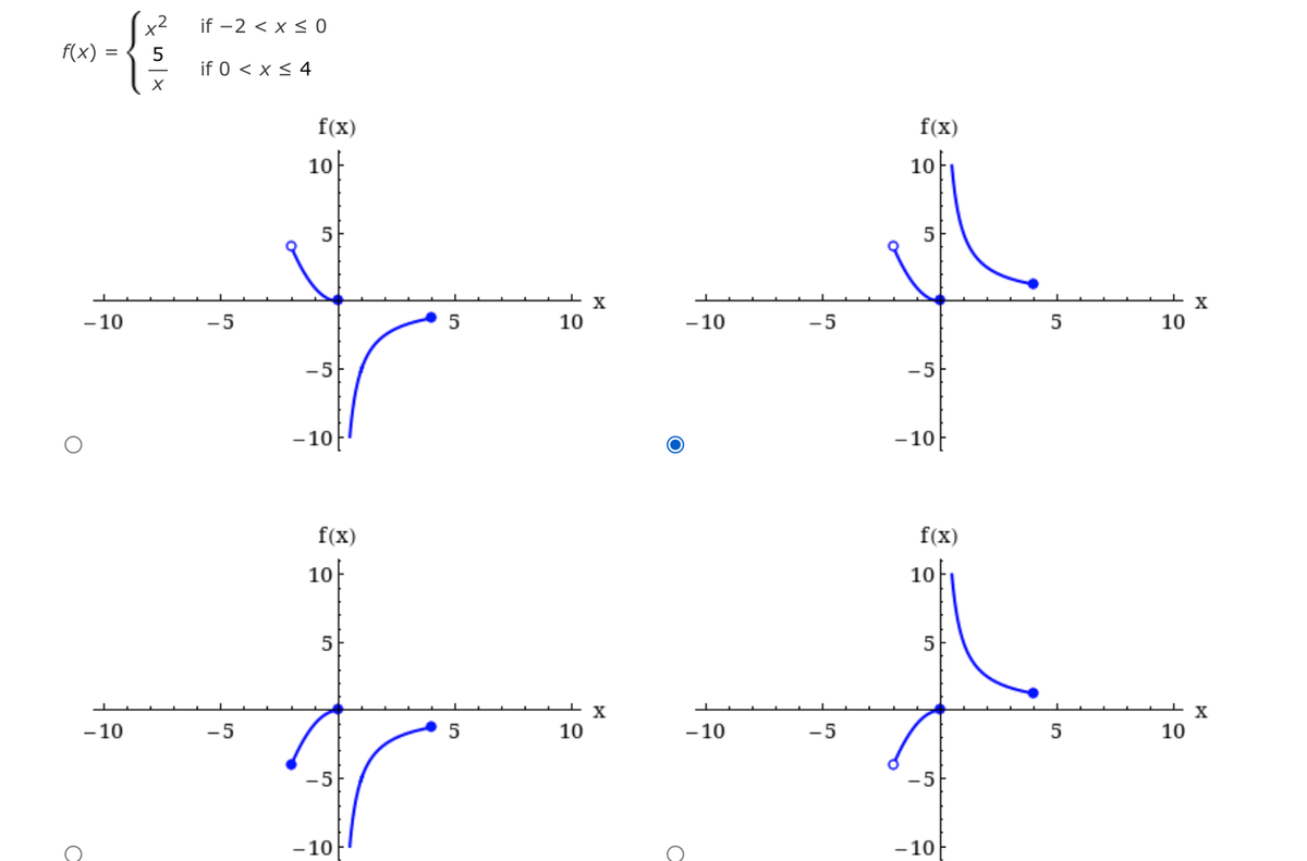 if -2 < x < 0
f(x) =
5
if 0 < x < 4
f(x)
f(x)
10아
10
5
5
- 10
-5
5
10
- 10
-5
10
-5
-5
- 10
-1아
f(x)
f(x)
10
10
5
5
X
- 10
-5
10
- 10
-5
5
10
-5
-5
- 10
- 10
