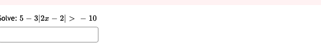 Solve: 53|2x2 > 10