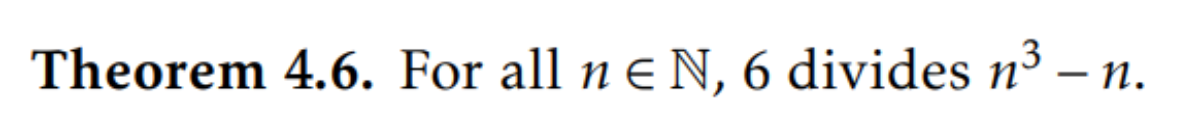 Theorem 4.6. For all n e N, 6 divides n³ –n.
