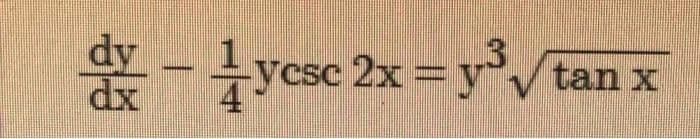 dy
dx
=y³,
.3
tan x
yesc
2x = y
