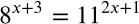 8x+3 = 11
2x+1
