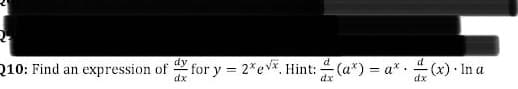 210: Find an expression of for y = 2*evx, Hint: (a*) = a*.
(x) · In a
dx
dx
dx
