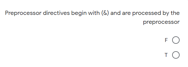 Preprocessor directives begin with (&) and are processed by the
preprocessor
F
TO
