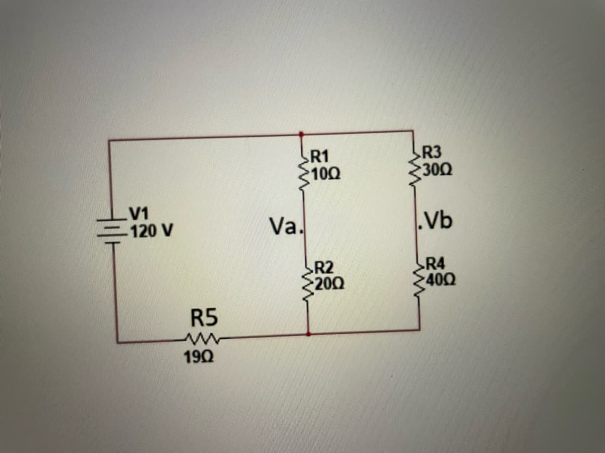 R1
100
R3
300
V1
120 V
Va.
.Vb
R4
400
R2
200
R5
190
