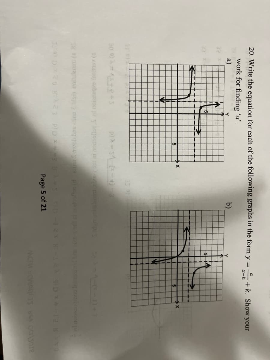 20. Write the equation for each of the following graphs in the form y =
+ k. Show your
x-h
work for finding 'a'.
a)
b)
32 X
33
5.
c) AGLO Gbararon pr y ieUScnou u e oo unpr3
1-G-1)+7
SU) DX0 KA23 PID X- -3 S OD X K-12
DX -12 K 0
Page 5 of 21
MCrM CWO 15-86A OCS018
