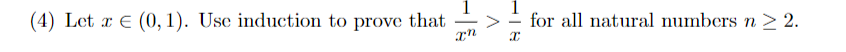 (4) Let x € (0, 1). Use induction to prove that
1
-
In
X
for all natural numbers n ≥ 2.