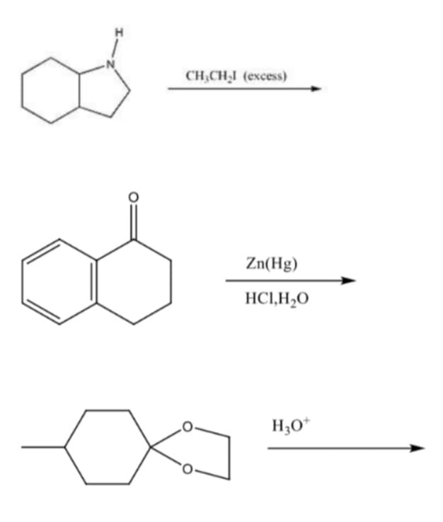 H
CH,CH̟I (excess)
Zn(Hg)
HCI,H2O
H;O*
