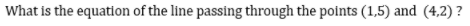 What is the equation of the line passing through the points (1,5) and (4,2) ?
