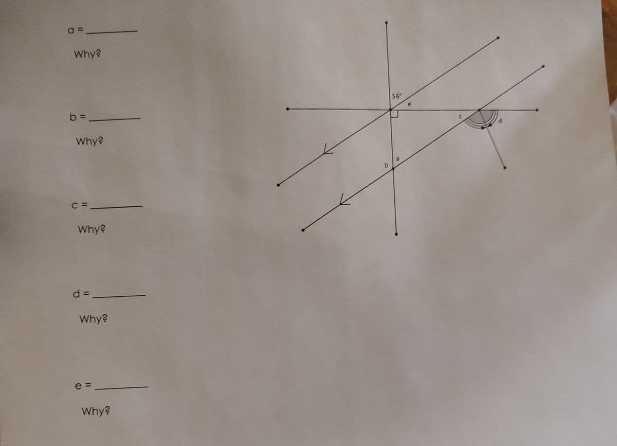 a =
Why?
56
Why?
a
b.
C =
Why?
d D
Why?
e =
Why?
