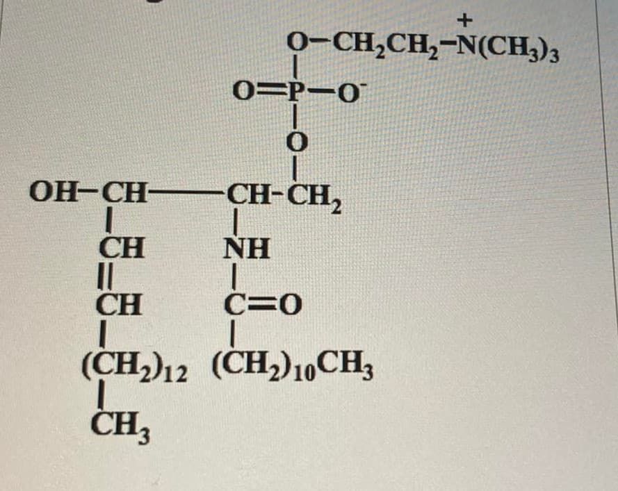 0-CH,CH,-N(CH3)3
0=P-0
Он-СH—
CH-CH,
NH
CH
II
CH
C=0
(CH,)12 (CH,)10CH,
