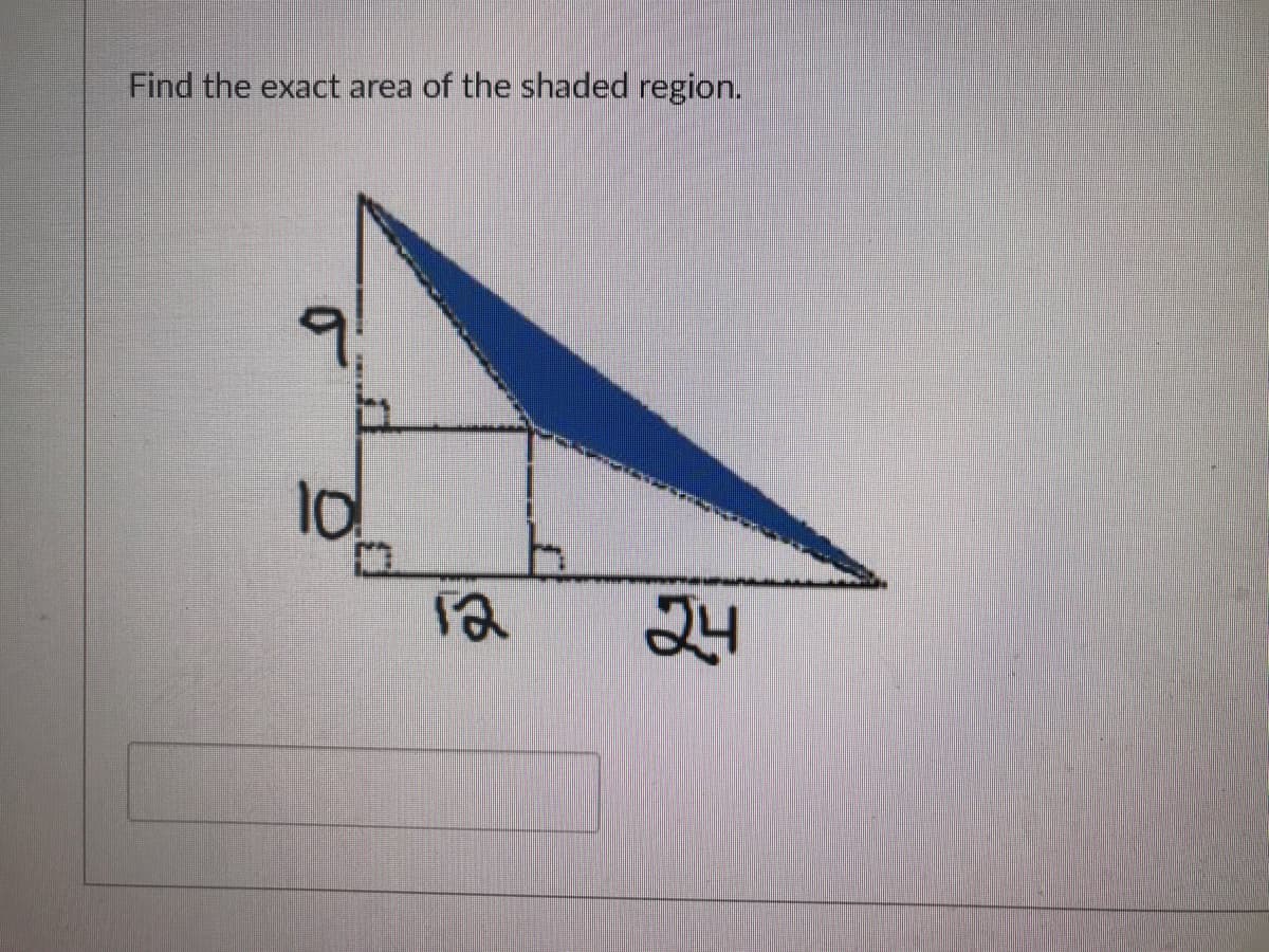 Find the exact area of the shaded region.
9.
10
24
