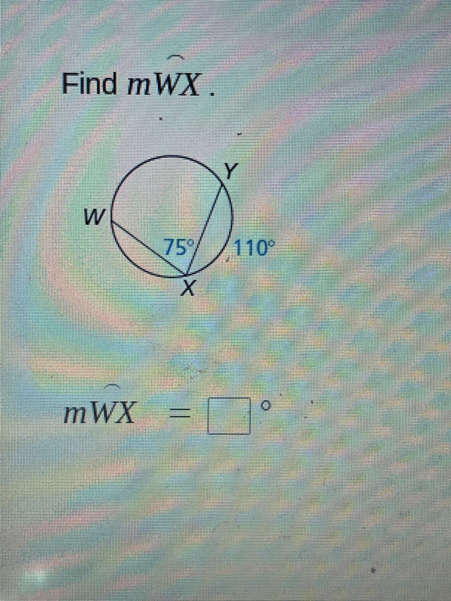 Find mWX.
Y
W
75/
110°
mWX
