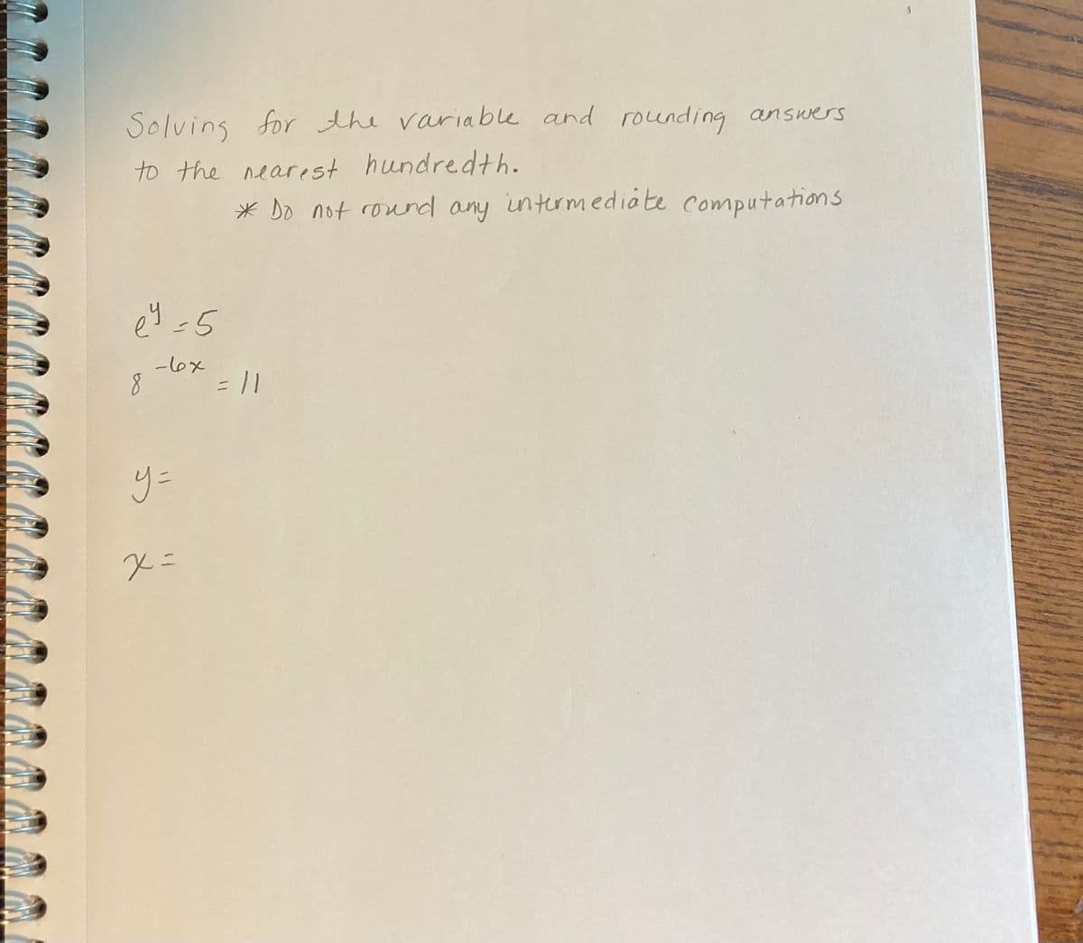 Solving for the variable and rounding answers
to the nearest hundredth.
ey -5
8
لما-
y =
x =
* Do not round any intermediate computations
= 11