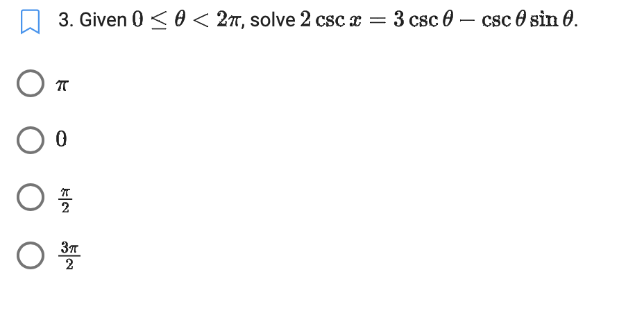 3. Given 0 ≤ 0 < 2t, solve 2 cscx = 3 csc 0 - csc0 sin 0.
T
O
0 플
0 2