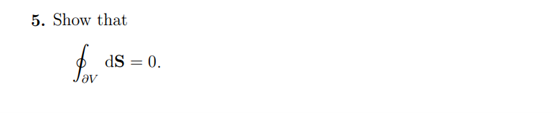 5. Show that
dS = 0.
