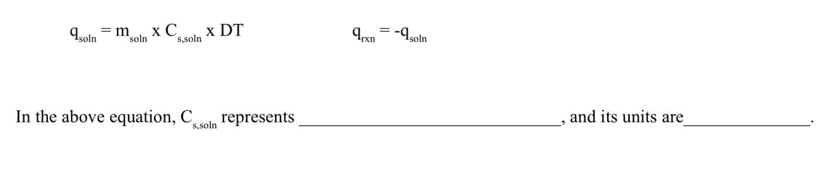 9soln = m
soln
XC
s,soln
x DT
In the above equation, C represents
s,soln
= -soln
9rxn
and its units are