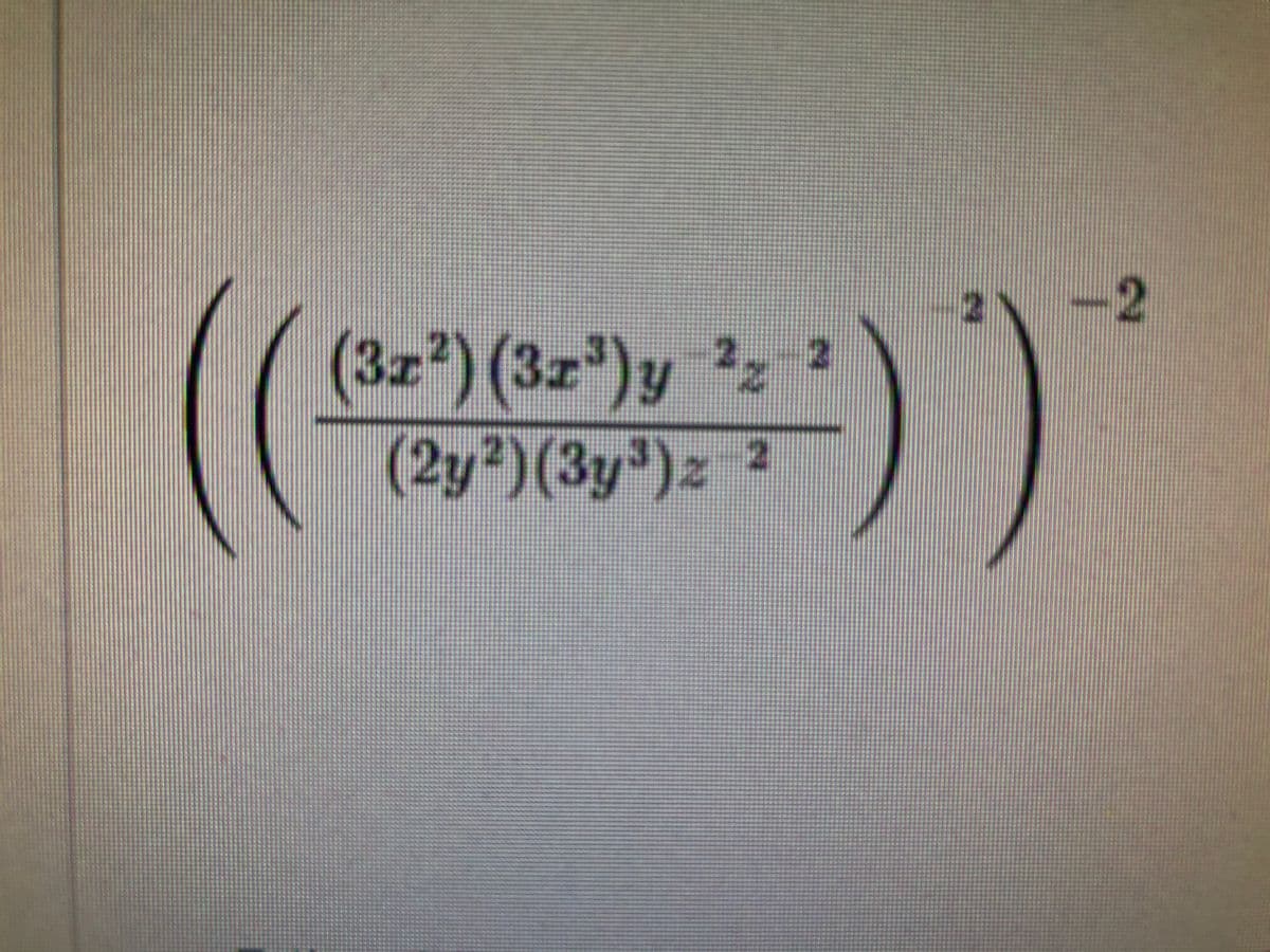 21
-2
(3z²)(3z")y 2z
(2y²)(3y")z 2
2.
