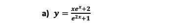 хе*+2
a) у %3D
e2x+1
