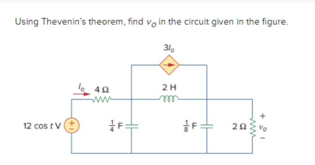 Using Thevenin's theorem, find vo in the circuit given in the figure.
31。
2 H
492
12 cos tv (+
F
//F
292
www