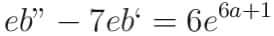 eb" – 7eb = 6e6a+1
