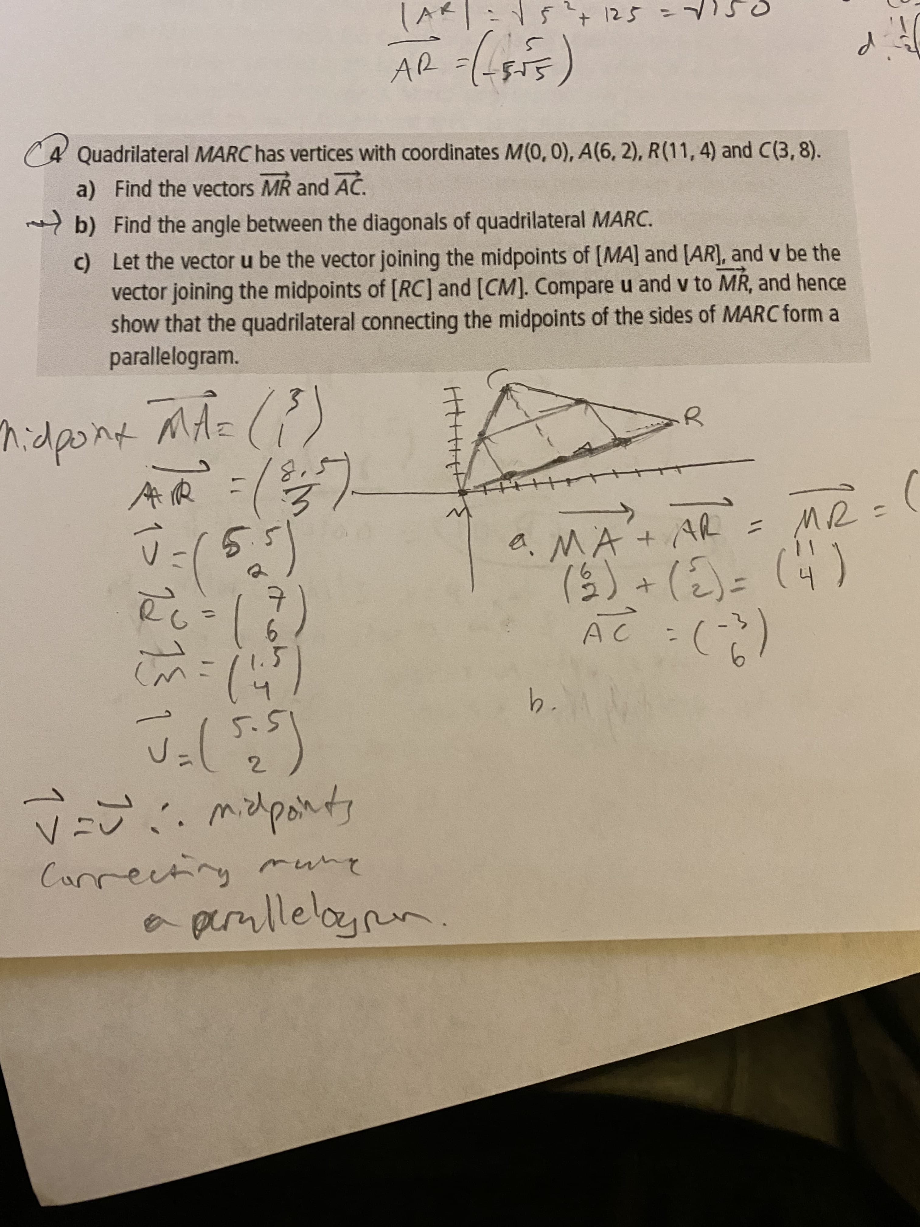 Quadrilateral MARC has vertices with coordinates M(0, 0), A(6, 2), R(11, 4) and C(3,8).
a) Find the vectors MR and AĆ.
b) Find the angle between the diagonals of quadrilateral MARC.
