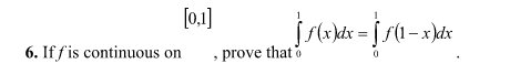 [0,1]
6. If f is continuous on
• prove that
