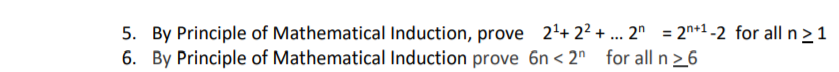 5. By Principle of Mathematical Induction, prove 2+ 22 + . 2" = 2n*1-2 for all n>1
%3D
...
