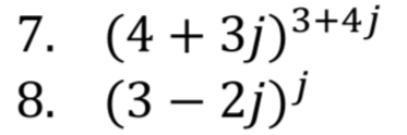 7. (4 + 3j)³+4j
8. (3 – 2j)i
