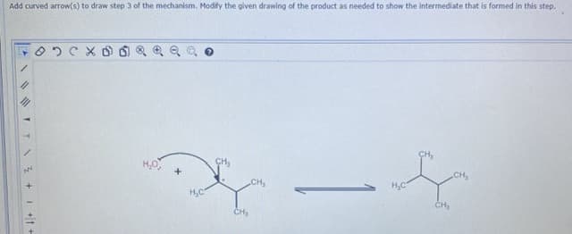 Add curved arrow(s) to draw step 3 of the mechanism. Modify the given drawing of the product as needed to show the intermediate that is formed in this step.
CH,
CH
CH
H,C
H,C
CH,
CH
1 TAZ +I+t+
