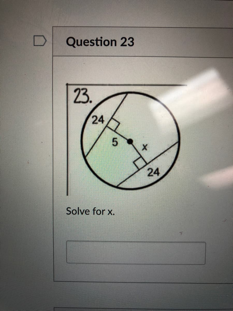 Question 23
23.
24
Solve for x.
24
