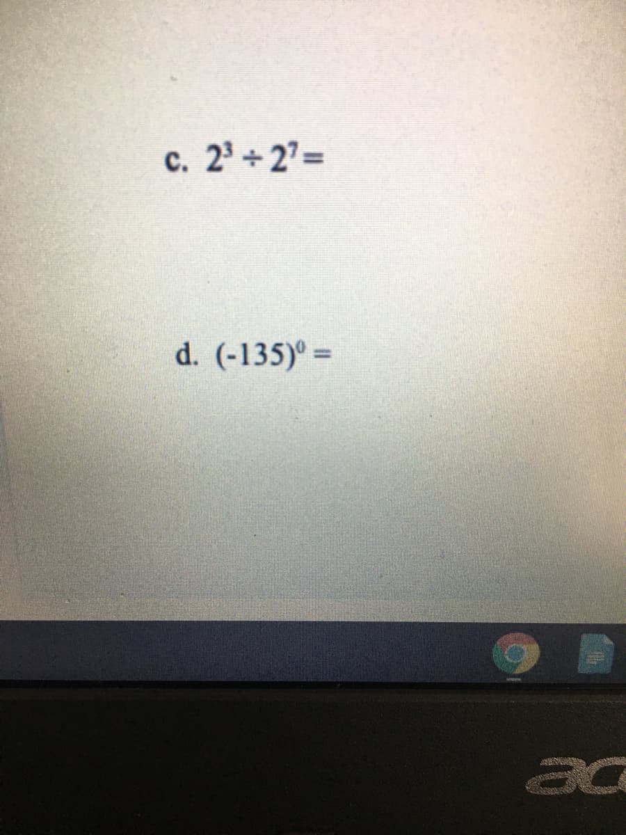 c. 2° + 27=
d. (-135)° =
ac
