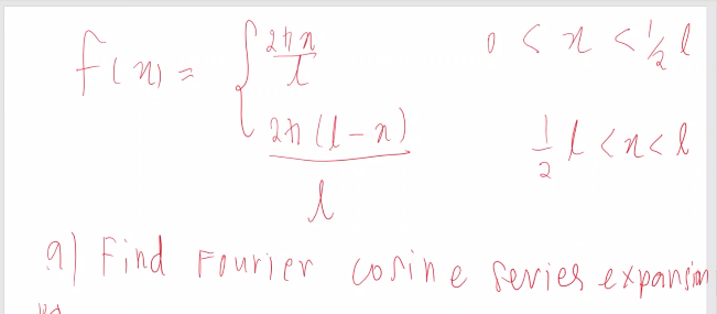 osz skl
fini= faza
271 (1-2)
fl<n<l
2
l
9) Find Fourier cosine series expansion
12A