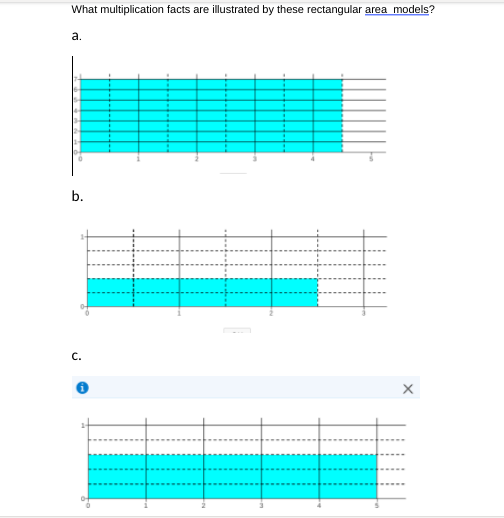 What multiplication facts are illustrated by these rectangular area models?
a.
b.
C.
