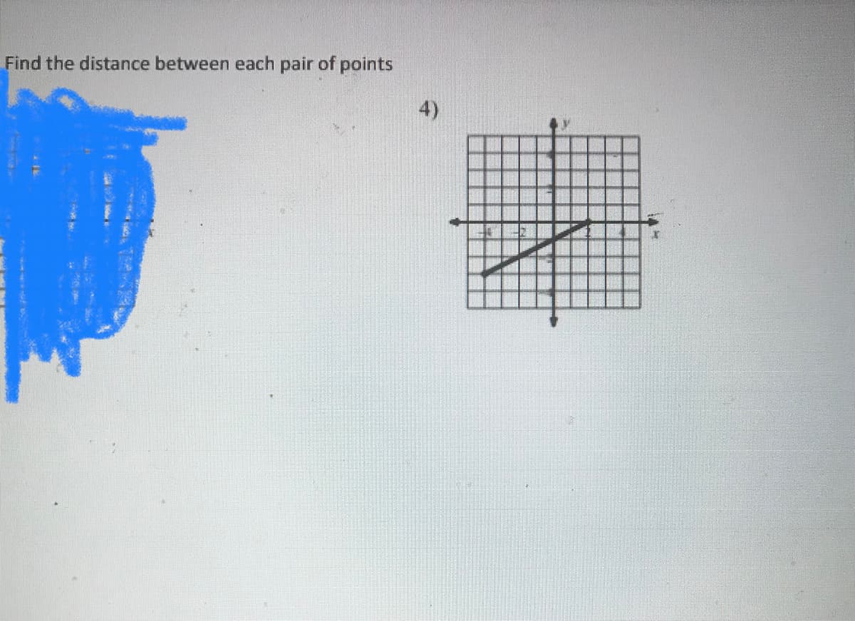 Find the distance between each pair of points
4)
