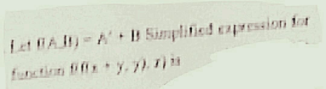 Lt BA)A* B Simplified eaprEssion for
function fiffx+y.7), is
