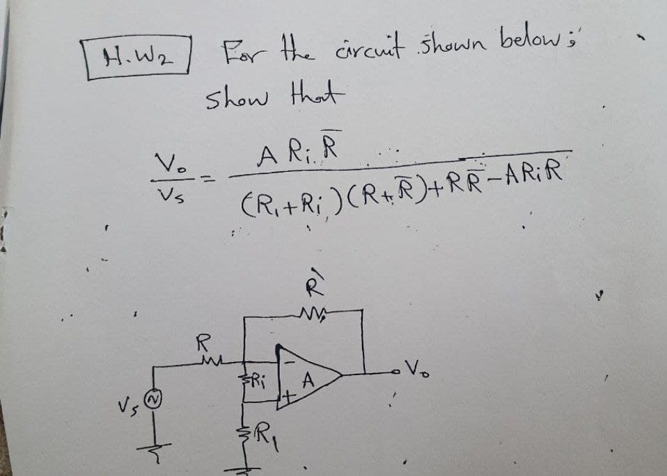 H. W₂
V₂
Vs
For the circuit shown below;
show that
AR; R
(R+R) (R+R)+RR-ARR
R
Ŕ
ww
A
م
Vo