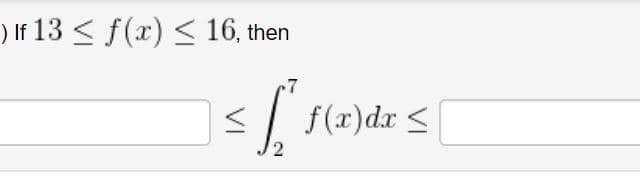 If 13 < f(x) < 16, then
Глв
f(1)dr<|
