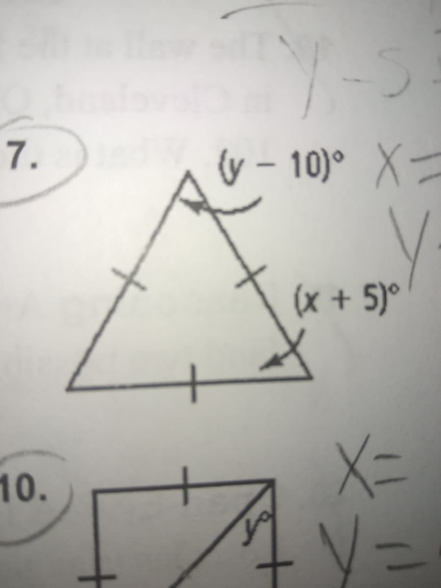 7.
(y – 10)° X-
(x + 5)°
X=
y=
10.
