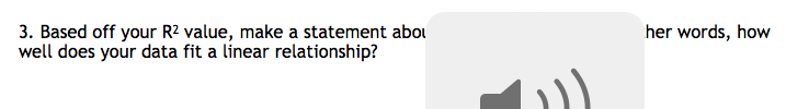 3. Based off your R2 value, make a statement abol
well does your data fit a linear relationship?
her words, how
