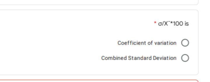 * o/X**100 is
Coefficient of variation O
Combined Standard Deviation O
