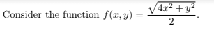 4x² + y²
Consider the function f(x, y)
2
