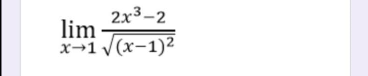 2x3-2
lim
х-1/(х-1)2
