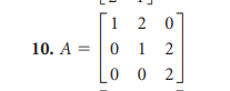 1 2
10. A = | 0
20
012
0 0 2