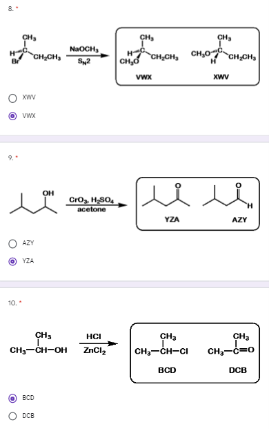 8.
Br
CH₂
CH₂CH3
XWV
O VWX
e
AZY
OYZA
O O
OH
NaOCH₂
SN2
CrO₂, H₂SO4
acetone
10. *
НСІ
CH3
CH3-CH-OH ZnCl₂
BCD
DCB
CH₂
CH₂0
CH₂CH₂
CH₂
CHOUyên
H
CH₂CH3
VWX
XWV
μl μl
ui
H
YZA
AZY
CH3
CH3-CH-CI
BCD
CH3
CH3-C=O
DCB