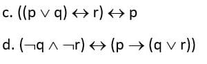 c. ((p v q) > r) p
С.
d. (-q A ¬r) <> (p → (q v r))
