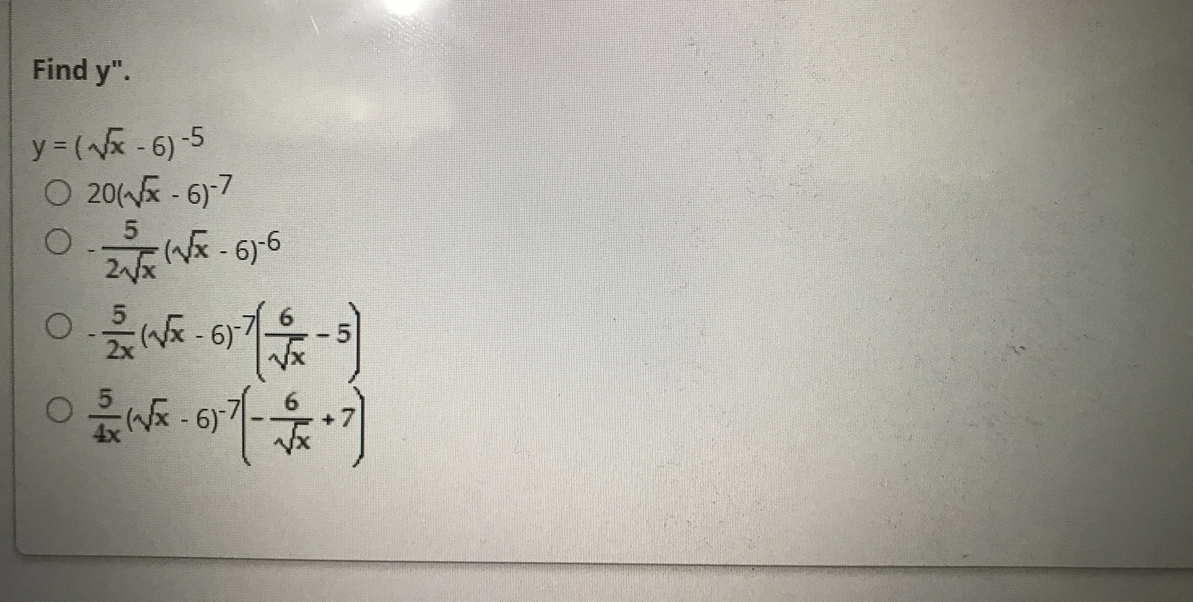 Find y".
y3 (x-6)-5
O 20(~x-6)-7
(Vk - 6)-6
(Nx-6)기
6.
-5
6.
Wx-6)
