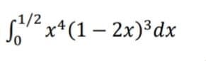 x*(1 – 2x)³dx
