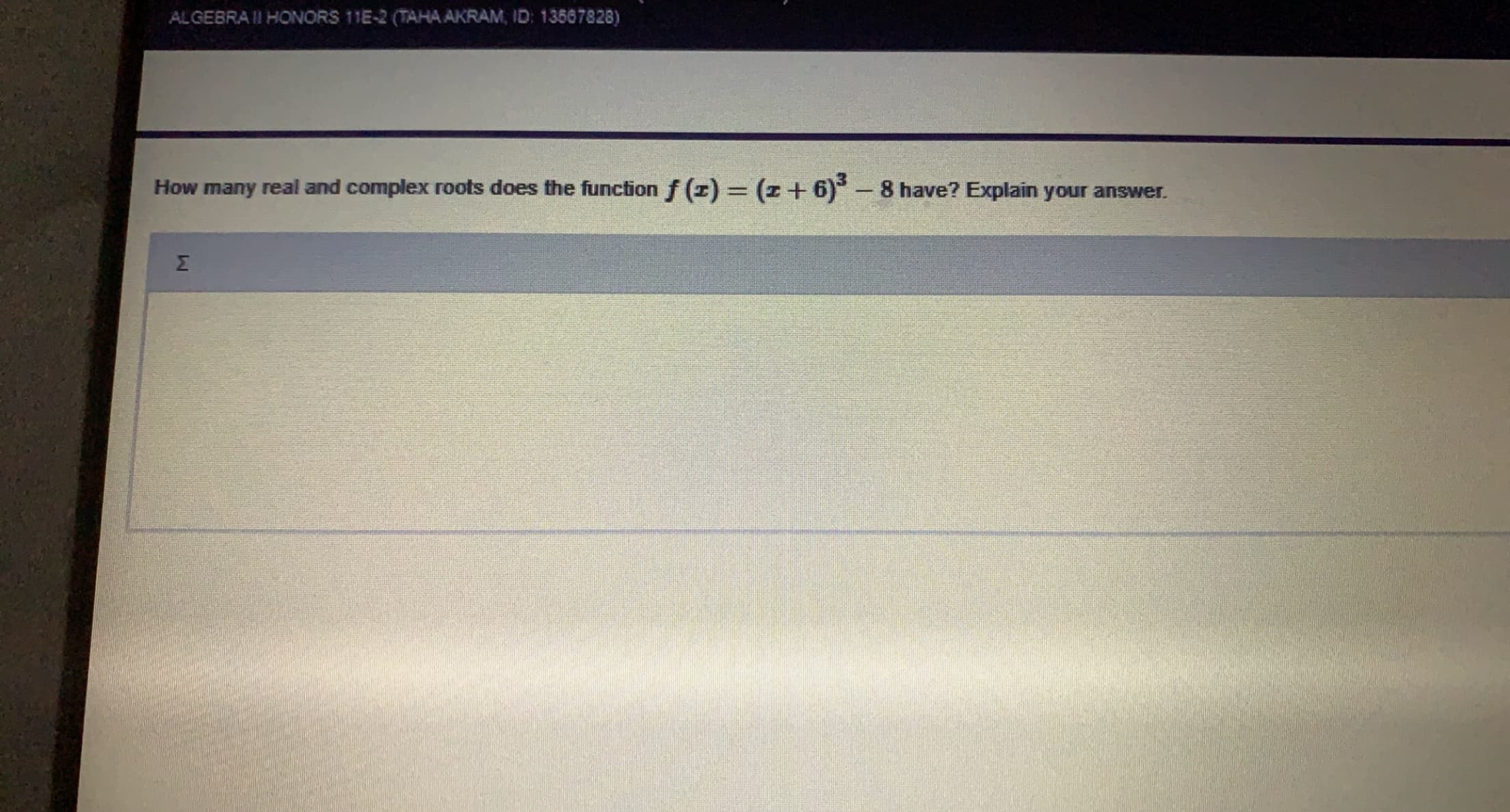 How many real and complex roots does the function f (z) = (z + 6) - 8 have? Explain your answer.
Σ
MI
