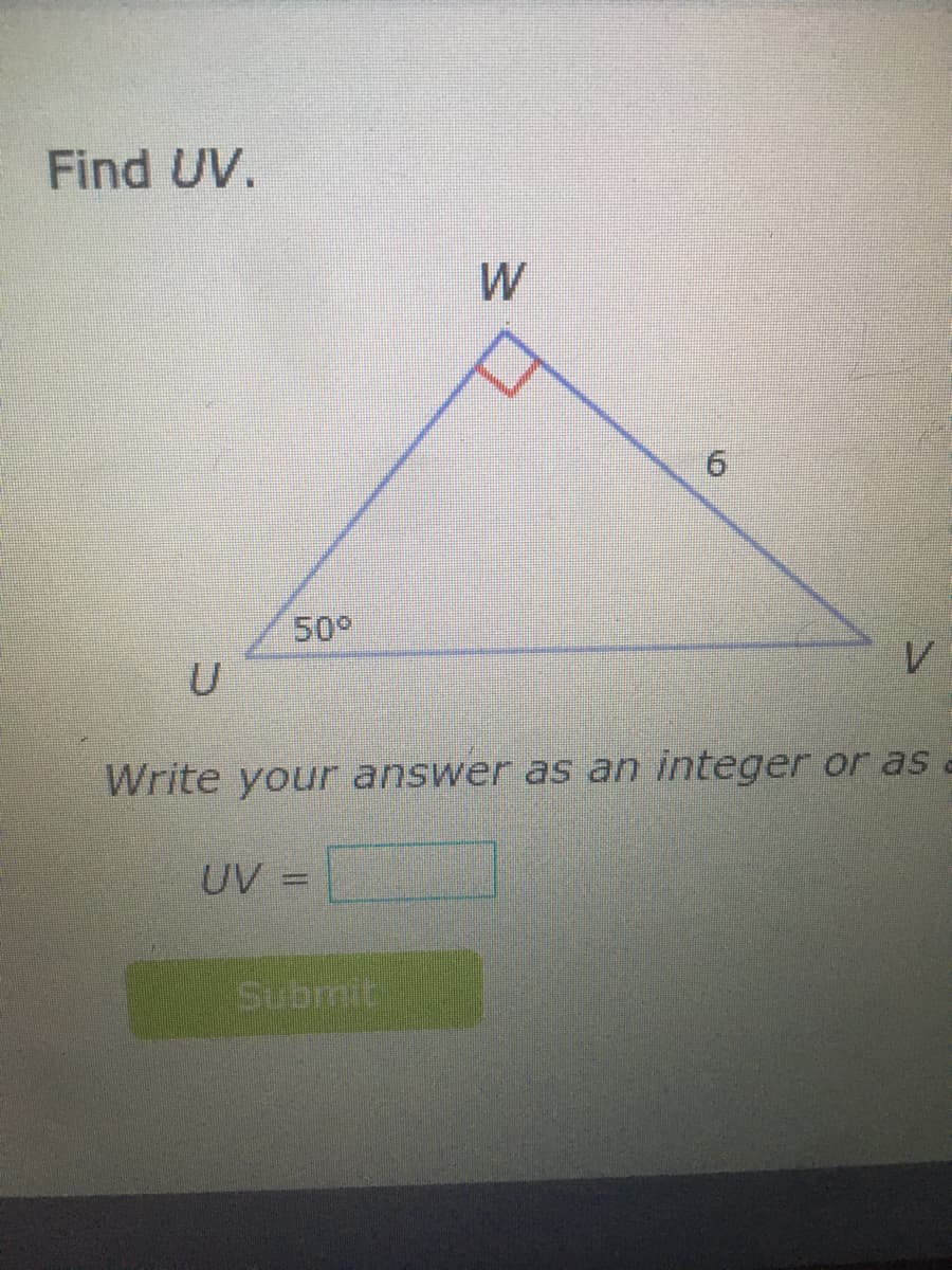 Find UV.
W
50°
Write your answer as an integer or as a
UV =
Submit
6.
