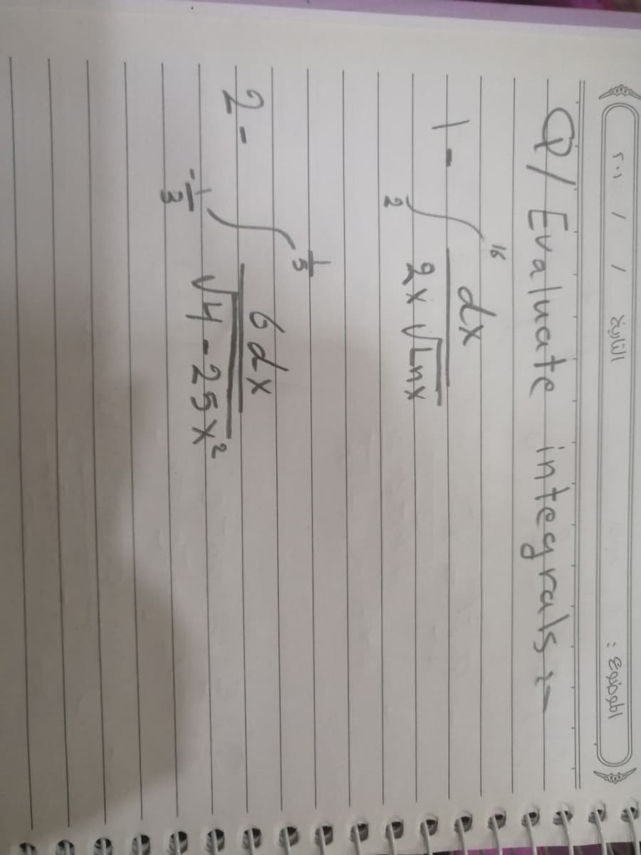 التاريخ
t Evaluate integralst-
16
dx
6 dx
4-25x²
2-
